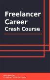 Freelancer Career Crash Course (eBook, ePUB)