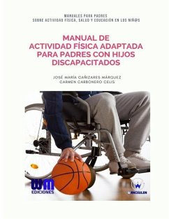 Manual de Actividad Física adaptada para padres con hijos discapacitados - Carbonero Celis, Carmen; Canizares Marquez, Jose Maria