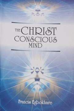 The Christ Conscious Mind - Egbokhare, Francis