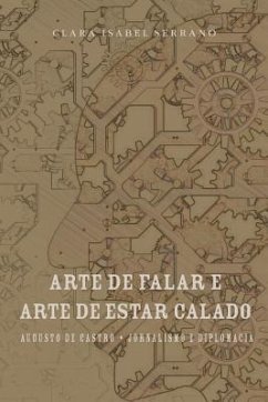 A Arte de Falar e a Arte de Estar Calado - Serrano, Clara Isabel