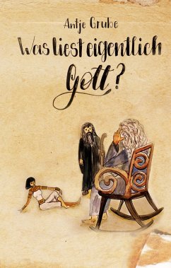 Was liest eigentlich Gott? - Grube, Antje