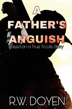 A Father's Anguish - Doyen, R. W.