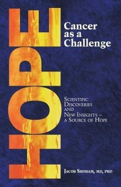 HOPE Cancer as a Challenge: Scientific Discoveries And New Insights-A Source Of Hope - Shoham MD, Jacob