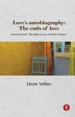 Love's Autobiography: The Ends Of Love: selections from The Many Loves of Duane Vorhees