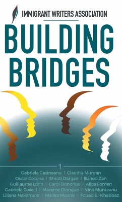 Building Bridges - Association, Immigrant Writers; Casineanu, Gabriela; Munteanu, Nina