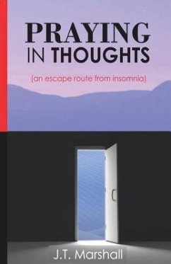 Praying in Thoughts: an escape route from insomnia - Marshall, Jagaba T.