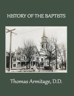 A History of the Baptists - Armitage, Thomas