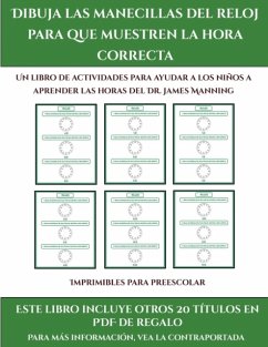 Imprimibles para preescolar (Dibuja las manecillas del reloj para que muestren la hora correcta) - Manning, James