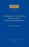 L'Antiquité Et Le Christianisme Dans La Pensée de Jean-Jacques Rousseau