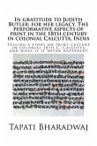 In gratitude to Judith Butler: for her legacy. The performative aspects of print in the 18th century in colonial Calcutta, India: Telling a story on