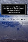 Uudistuva opettajuus ja yksilölliset opintopolut ammatillisessa koulutuksessa: Kirjassa käsitellään uudistuvaa opettajuutta ja yksilöllisiä opintopolk