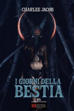 I Giorni della Bestia: Delirio Hardcore Horror - Jacob, Charlee