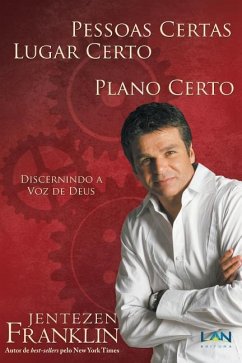 Pessoas Certas, Lugar Certo, Plano Certo: Discernindo a Voz de Deus - Franklin, Jentezen