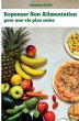 Repenser son alimentation: Pour une vie... - Bild 1