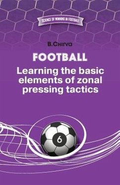 Football. Learning the basic elements of zonal pressing tactics. - Chirva, Boris