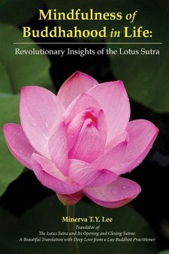 Mindfulness of Buddhahood in Life: Revolutionary Insights of the Lotus Sutra - Lee, Minerva T. Y.