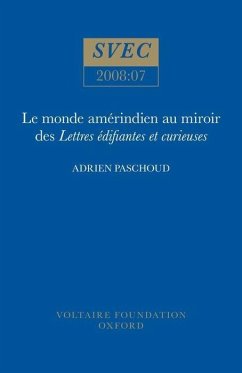 Le Monde Amérindien Au Miroir Des 'Lettres Édifiantes Et Curieuses' - Paschoud, Adrien