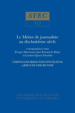 Le Métier de Journaliste Au Xviiie Siècle - Berkvens-Stevelinck, Christiane; Vercruysse, Jeroom