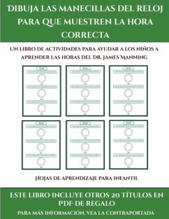 Hojas de aprendizaje para infantil (Dibuja las manecillas del reloj para que muestren la hora correcta) - Manning, James