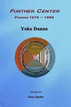 Further Center: Poems 1970 1998 - Danno, Yoko