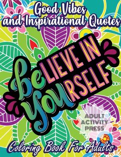 Good Vibes and Inspirational Quotes Coloring Book - Press, Adult Activity