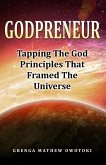 GodPreneur: Tapping The God-Principles That Framed The Universe