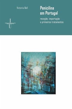 Penicilina em Portugal (anos 40-50 do século XX): receção, importação e primeiros tratamentos - Bell, Victoria