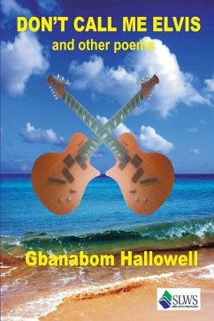 Don't Call me Elvis and other Poems - Hallowell, Gbanabom