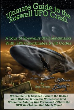 Ultimate Guide to the Roswell UFO Crash - Torres, Noe