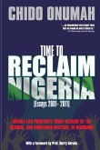 Time to Reclaim Nigeria: (Essays 2001-2011)