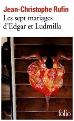 Les sept mariages dEdgar et Ludmilla - Rufin, Jean-Christophe