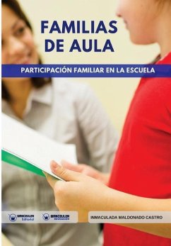 Familias de Aula: Participación familiar en la Escuela - Maldonado Castro, Inmaculada