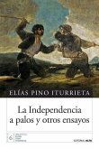 La independencia a palos y otros ensayos