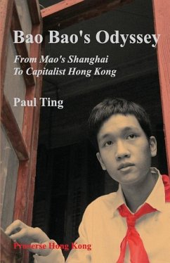 Bao Bao's Odyssey: From Mao's Shanghai to Capitalist Hong Kong - Ting, Paul