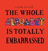 The Whole Alphabet Is Totally Embarrassed