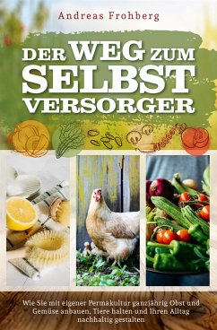 Der Weg zum Selbstversorger (eBook, ePUB) - Frohberg, Andreas