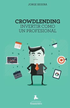 Crowdlending: Invertir como un profesional - Segura, Jorge