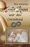 Tante Anna war das Christkind (eBook, ePUB)