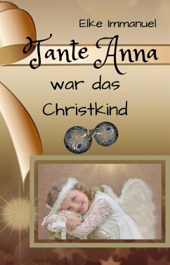 Tante Anna war das Christkind (eBook, ePUB) - Immanuel, Elke