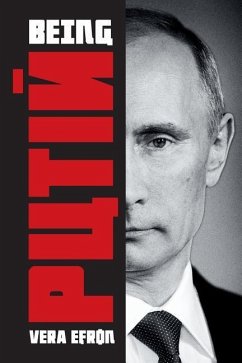 Being Putin - Franberg, Anders; Efron, Vera