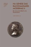 Na génese das racionalidades modernas II: em torno de Alberti e do Humanismo