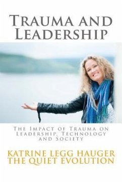 Trauma and Leadership: The Impact of Trauma on Leadership, Technology and Society - Hauger, Katrine Legg