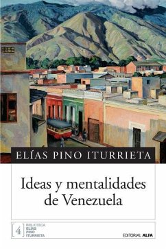 Ideas y mentalidades de Venezuela - Pino Iturrieta, Elias