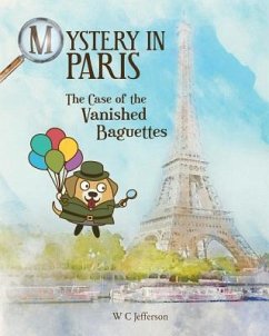 Mystery in Paris - The Case of the Vanished Baguettes - Jefferson, W. C.