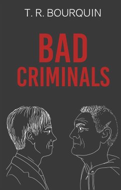 Bad Criminals - Bourquin, Thierry