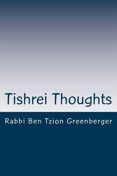 Tishrei Thoughts: Shabbat Shuva essays in preparation for Yom Kippur - Greenberger, Ben Tzion