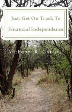 Just Get on Track To Financial Independence