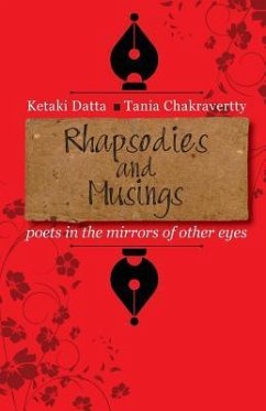 Rhapsodies and Musings: poets in the mirrors of other eyes - Chakravertty, Tania; Datta, Ketaki