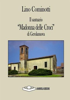 Il Santuario Madonna delle Croci di Gerolanuova - Cominotti, Lino