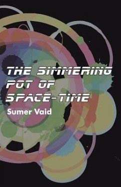 The Simmering Pot of Space-Time - Vaid, Sumer